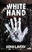 The White Hand, A Rutherford Manor Novel by Konn Lavery