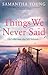 Things We Never Said by Samantha Young