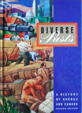 Diverse Pasts: A History of Québec and Canada