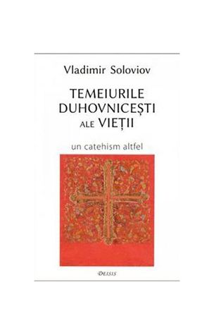 Temeiurile duhovnicești ale vieții (Paperback)