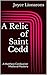 A Relic of Saint Cedd by Joyce Lionarons