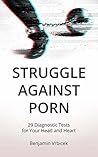 Struggle Against Porn: 29 Diagnostic Tests for Your Head and Heart