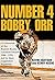 Number 4 Bobby Orr: A Chron...