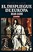 El despliegue de Europa. 16481688: 1648-1688 (Historia nº 20) (Spanish Edition)