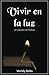 Vivir en la luz by Wendy Bello