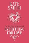 Everything For Love