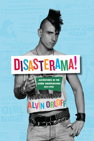 Disasterama!: Adventures in the Queer Underground 1977 to 1997 (Paperback)