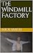 The Windmill Factory