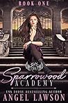 Sparrowood Academy by Angel Lawson