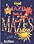 The Amazing Book of Mazes for All Ages