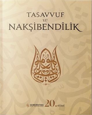 Tasavvuf ve Nakşibendilik Semerkand Dergisi 20.Yıl Özel Sayı