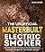 The Unofficial Masterbuilt Electric Smoker Cookbook: Ultimate Smoker Cookbook for Real Pitmasters, Irresistible Recipes for Your Electric Smoker