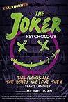 Book cover for The Joker Psychology: Evil Clowns and the Women Who Love Them (Popular Culture Psychology Book 12)