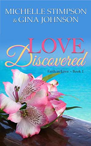 Love Discovered (Faith in Love, #1)