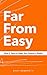 Far From Easy: What It takes to Make Your Dreams a Reality