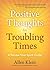 Positive Thoughts for Troubling Times: A Renew-Your-Spirit Guide