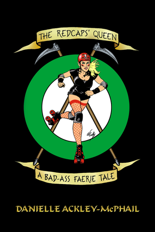 The Redcaps’ Queen (Bad-Ass Faerie Tales, #2)