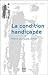 La condition handicapée (Handicap Vieillissement Société) (French Edition)
