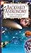 A Guide to Backyard Astronomy: Your Guide to Starhopping and Exploring the Universe
