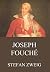 Joseph Fouché by Stefan Zweig Joseph Fouché by Stefan Zweig