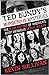 Ted Bundy's Murderous Mysteries: The Many Victims Of America's Most Infamous Serial Killer