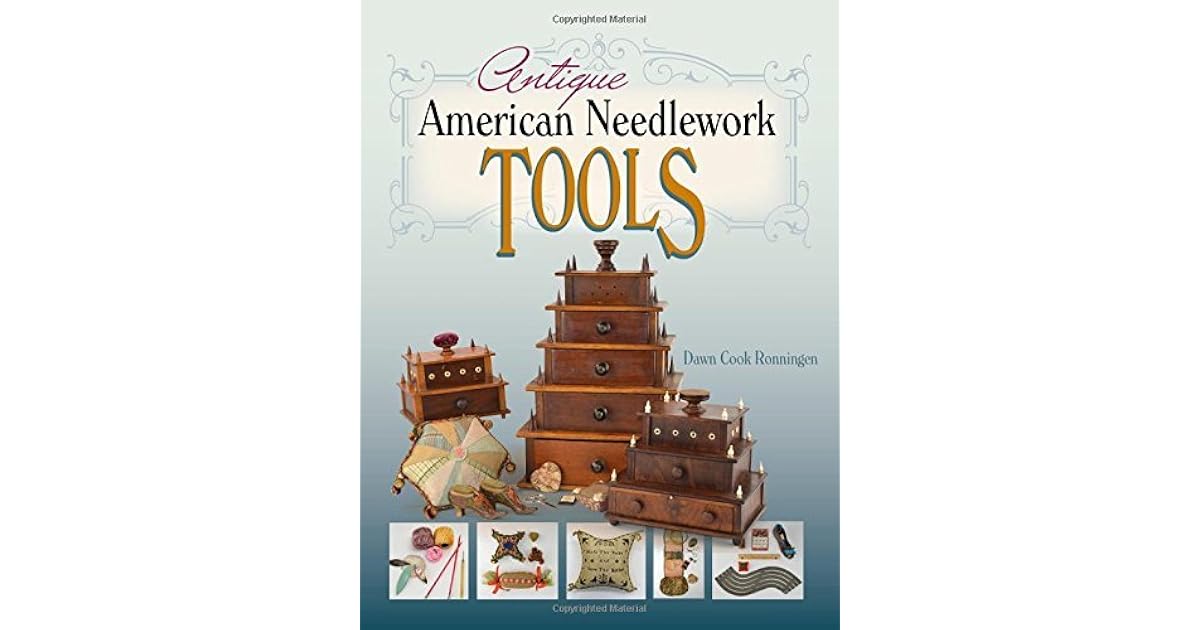 Antique American Needlework Tools by Dawn Cook Ronningen