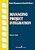 Managing Project Integration (Project Management Essential Library)