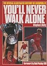 You'll Never Walk Alone: The Official Illustrated History of Liverpool FC