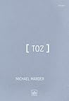 Toz by Michael Marder