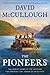 The Pioneers: The Heroic Story of the Settlers Who Brought the American Ideal West