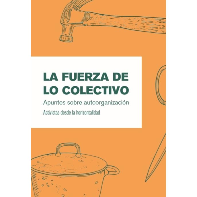 La fuerza de lo colectivo by Activistas desde la horizontalidad