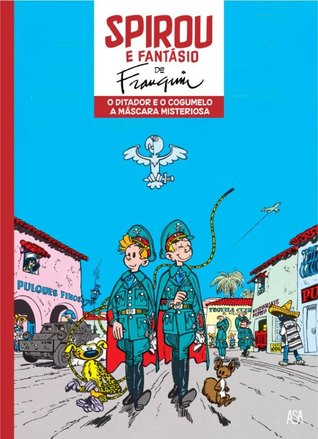 O Ditador e o Cogumelo / A Máscara Misteriosa (Spirou e Fantásio de Franquin, #3)
