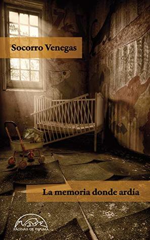 La memoria donde ardía (Kindle Edition)