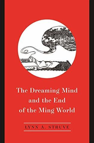 The Dreaming Mind and the End of the Ming World (Kindle Edition)