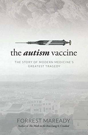The Autism Vaccine: The Story of Modern Medicine's Greatest Tragedy (Paperback)