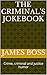 THE CRIMINAL'S JOKEBOOK: Cr...