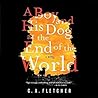 A Boy and His Dog at the End of the World by C.A. Fletcher