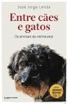 Entre Cães e Gatos by José Jorge Letria