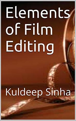 Elements of Film Editing (Cinema Trilogy, #1)