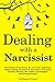 Dealing with a Narcissist: Disarming and becoming the Narcissist's nightmare. Understanding Narcissism & Narcissistic personality disorder. Healing after hidden Psychological and emotional abuse