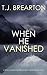 When He Vanished