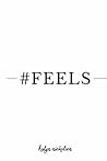 #FEELS by Kalyn Nicholson