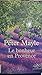 Le bonheur en Provence by Peter Mayle