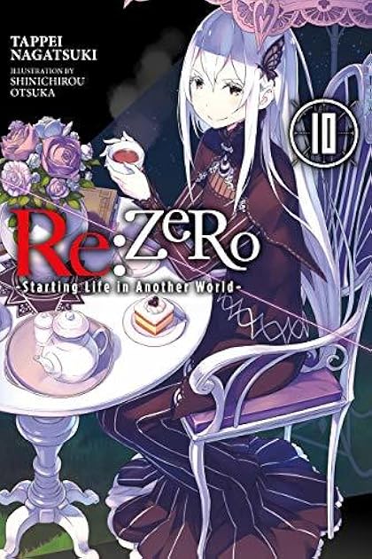 Re:ZERO -Starting Life in Another World-, Vol. 10 (Re:Zero Light Novels, #10)