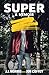 SUPER: A Memoir