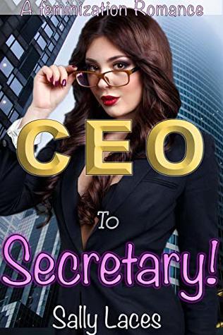 CEO to Secretary: Feminization, Crossdressing (Kindle Edition)