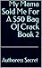 My Mama Sold Me For A $50 Bag Of Crack Book 2 by Secret
