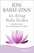 Im Alltag Ruhe finden by Jon Kabat-Zinn