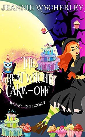 The Great Witchy Cake-Off (Wonky Inn #7)