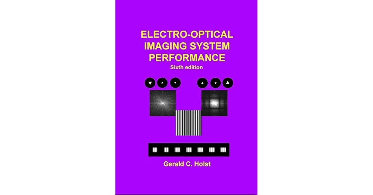 Electrooptical Imaging System Performance by Gerald C. Holst